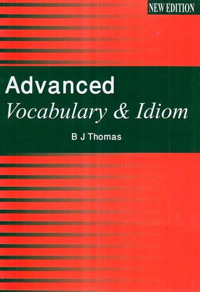 ADVANCED VOCABULARY AND IDIOMS